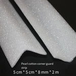 EPE Pearl Cotton Protector Guard Foam 5cm*5cm*10mm*2m Wrapped Corner
